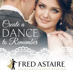 Create a DANCE to Remember. Fred Astaire Franchised Dance Studios